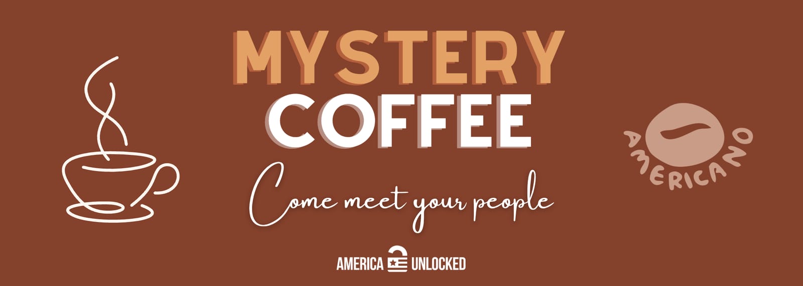 Mystery Coffee banner with a coffee cup and the line "Come meet your people," a live America Unlocked event for self-sponsored visa applicants